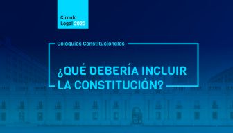 Revive COLOQUIOS CONSTITUCIONALES: 1er diálogo – ¿Qué debería incluir la Constitución?