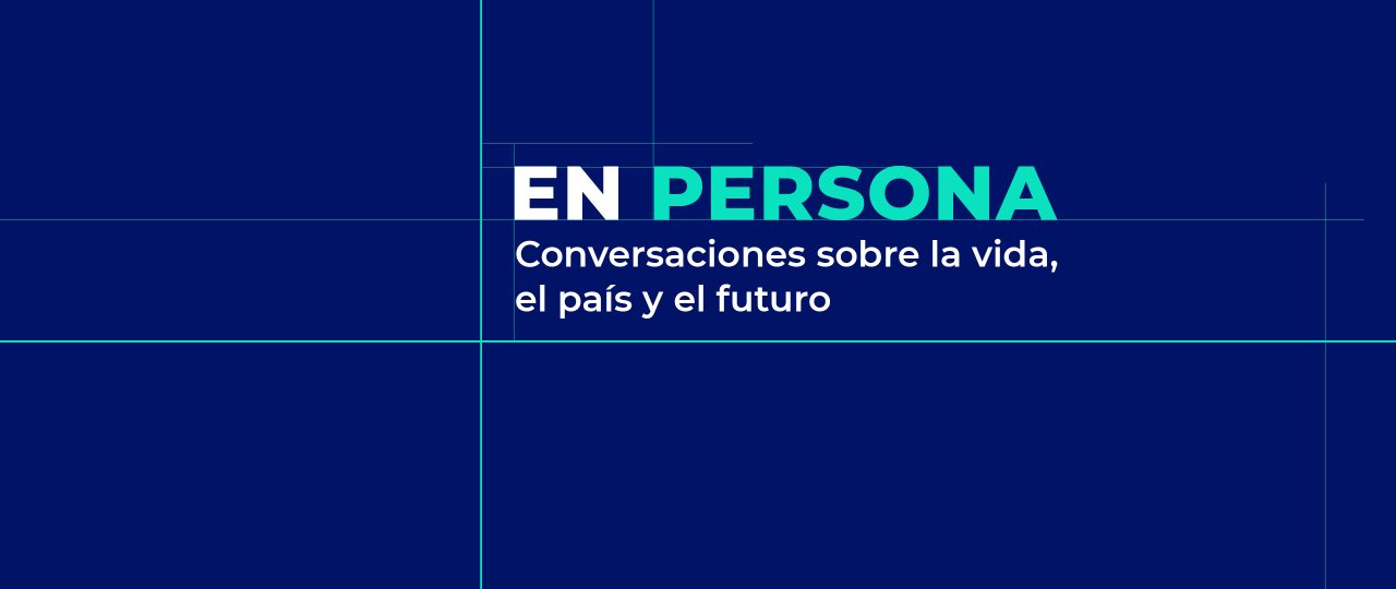 ESPECIAL | “En Persona. Conversaciones sobre la vida, el país y el futuro” • Tercera temporada
