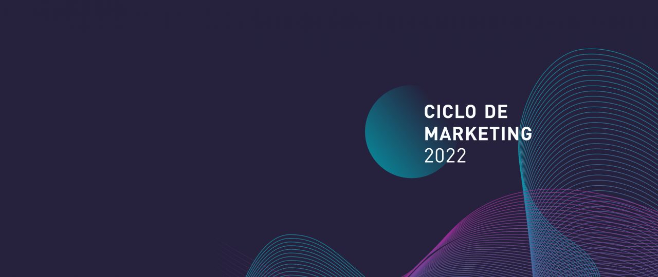 CICLO DE MARKETING 2022 · Capítulo 2 · CREATIVIHACK: Hackeando el Marketing Tradicional