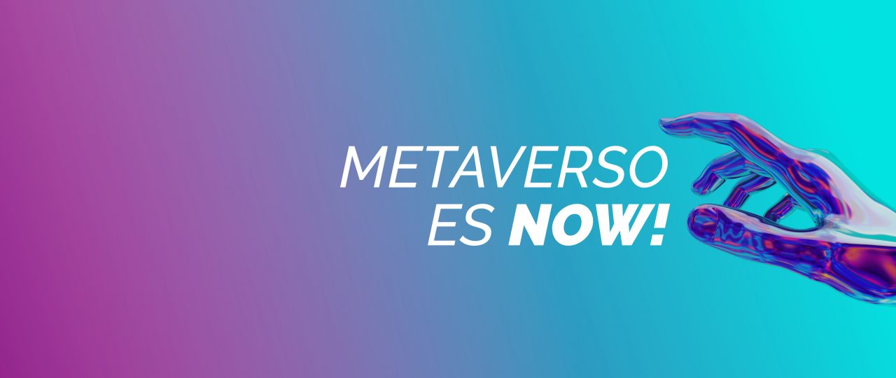 Encuentro: METAVERSO ES NOW!